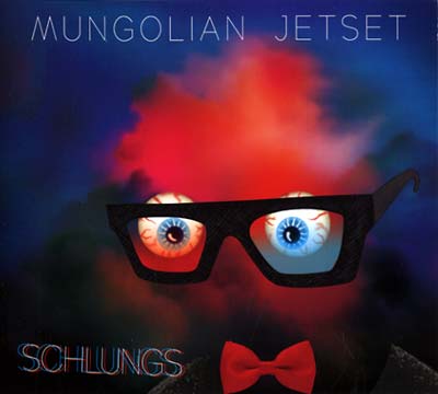 MUNGOLIAN JETSET - Schlungs | Vinyl