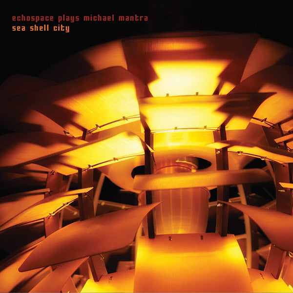 ECHOSPACE/MICHAEL MANTRA - Sea Shell City | CD