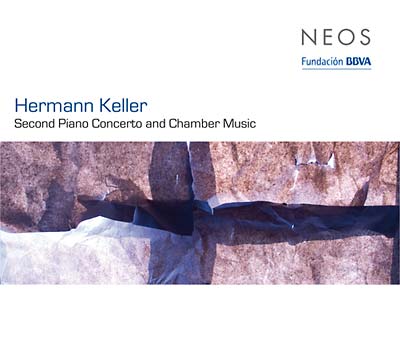 HERMANN KELLER - Second Piano Concerto And Chamber Music | CD
