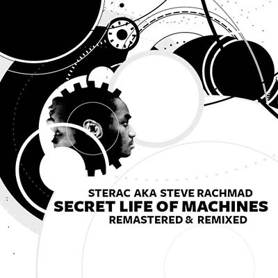 STERAC AKA STEVE RACHMAD - Secret Life Of Machines Remastered & Remixed | CD