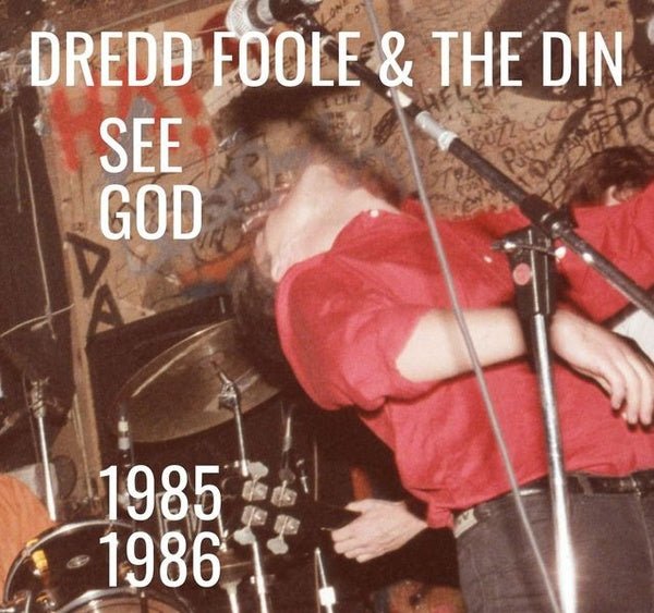 DREDD FOOLE AND THE DIN - See God (1985-1986) | CD