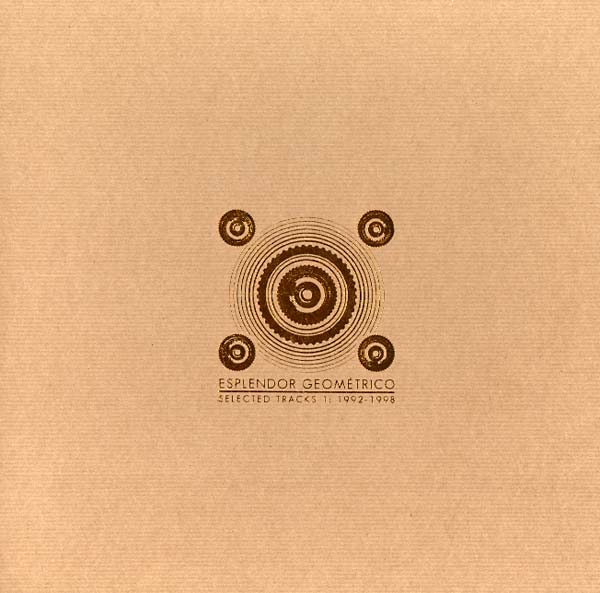 ESPLENDOR GEOMETRICO - Selected Tracks 1. 1992-1998 | Vinyl