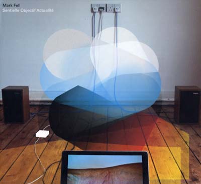 MARK FELL - Sentielle objectif actualité | CD