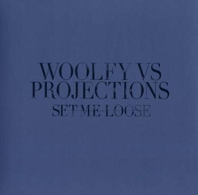 WOOLFY VS. PROJECTIONS - Set Me Loose | Vinyl