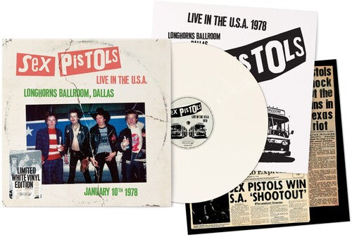 Sex Pistols | Live In The U.S.A. 1978: Longhorns Ballroom, Dallas (Limited Edition, White Colored Vinyl) | Vinyl
