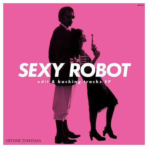 Hitomi Tohyama - Sexy Robot Ep | Vinyl