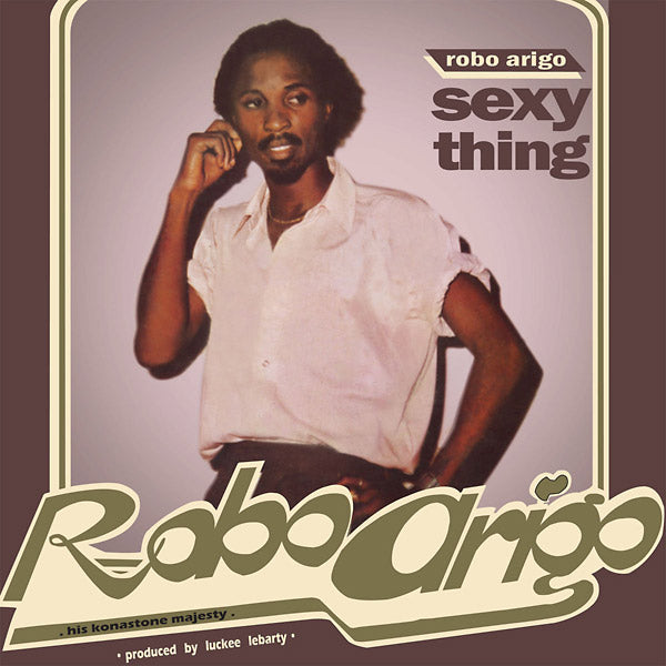 ROBO ARIGO & HIS KONASTONE MAJESTY - Sexy Thing | Vinyl