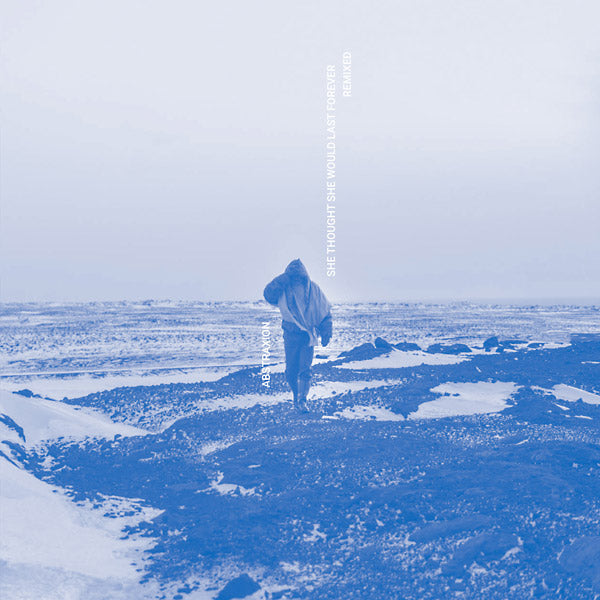 ABSTRAXION - She Thought She Would Last Forever Remixed | Vinyl
