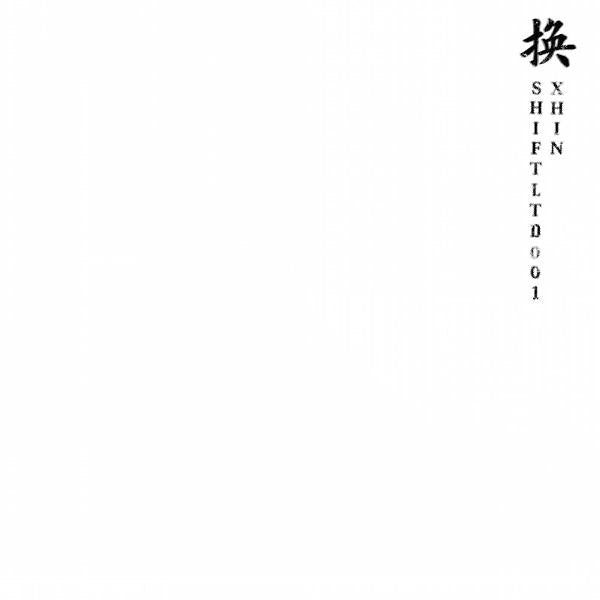 XHIN - Shift LTD 001 | Vinyl
