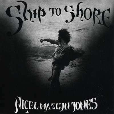 NIGEL MAZLYN JONES - Ship to Shore | Vinyl