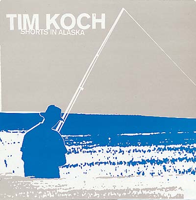 TIM KOCH - Shorts In Alaska | Vinyl