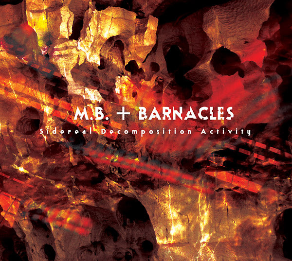 M.B. & BARNACLES - Sidereal Decomposition Activity | CD