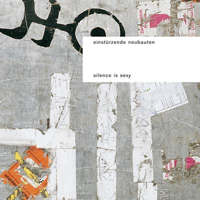 EINSTURZENDE NEUBAUTEN - Silence Is Sexy | Vinyl