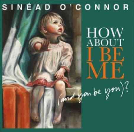 Sinea O'connor - How About I Be Me (A | CD