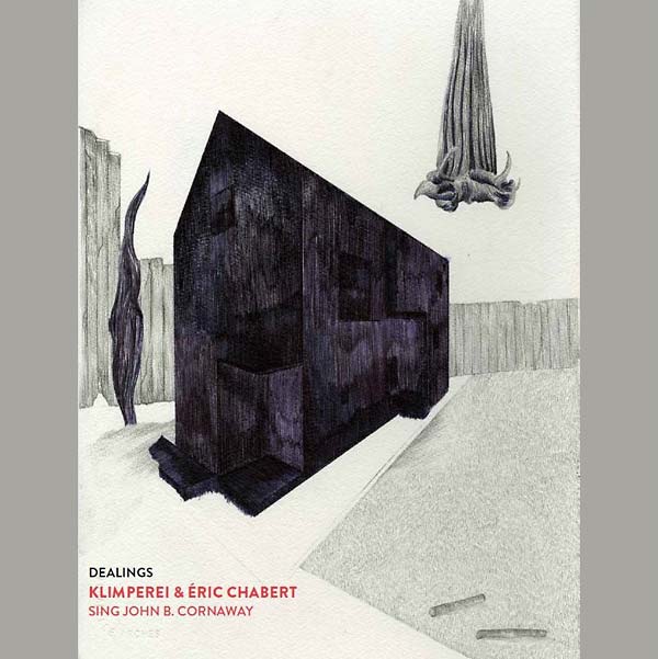 KLIMPEREI & ERIC CHABERT - Sing John B Cornaway: Dealings | Vinyl