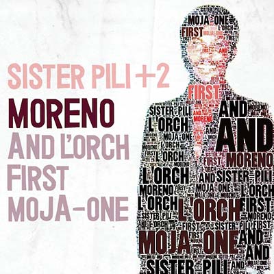MORENO AND L'ORCH FIRST MOJA-ONE - Sister Pili + 2 | CD