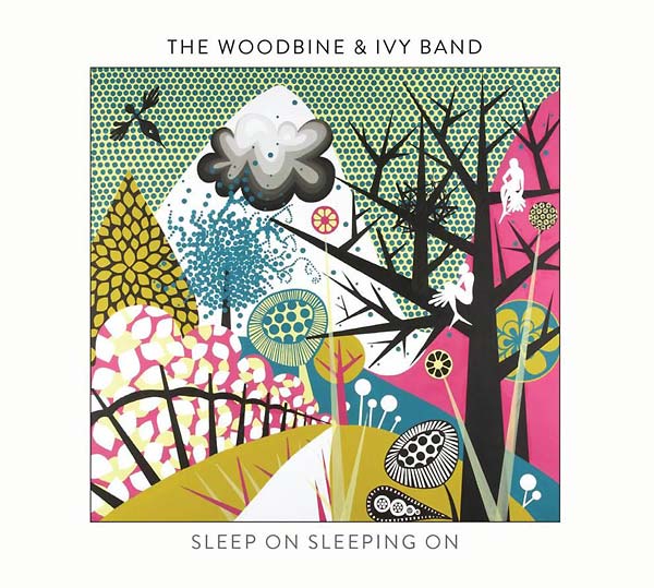 THE WOODBINE & IVY BAND - Sleep On Sleeping On | CD