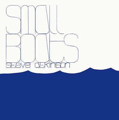 STEVE ATKINSON - Small Boats | CD