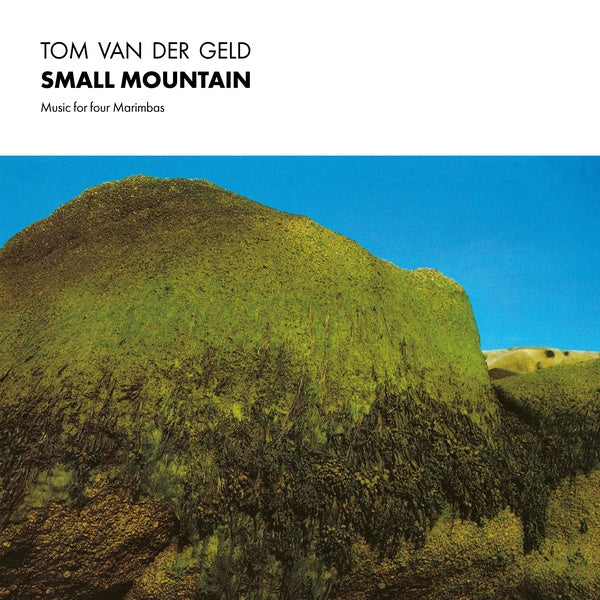 TOM VAN DER GELD - Small Mountain: Music for four Marimbas | Vinyl