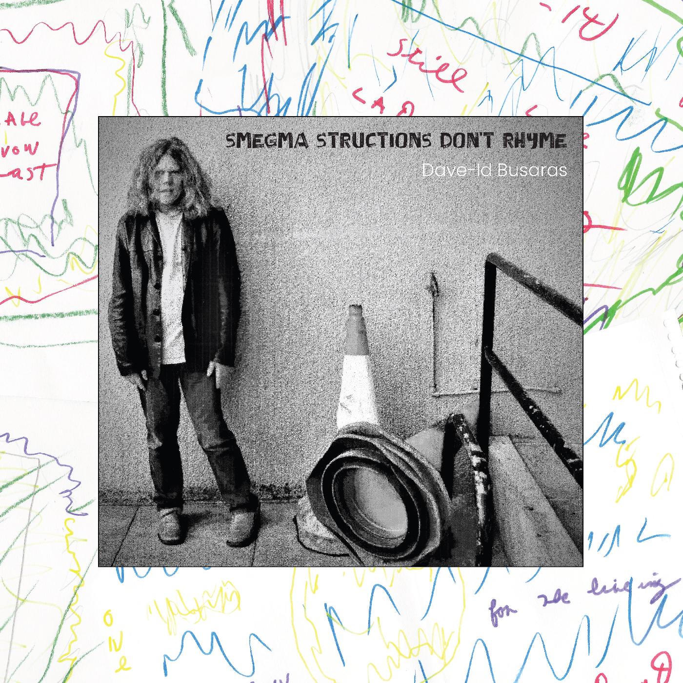Dave-Id Busaras | Smegma Structions Dont Rhyme | Vinyl
