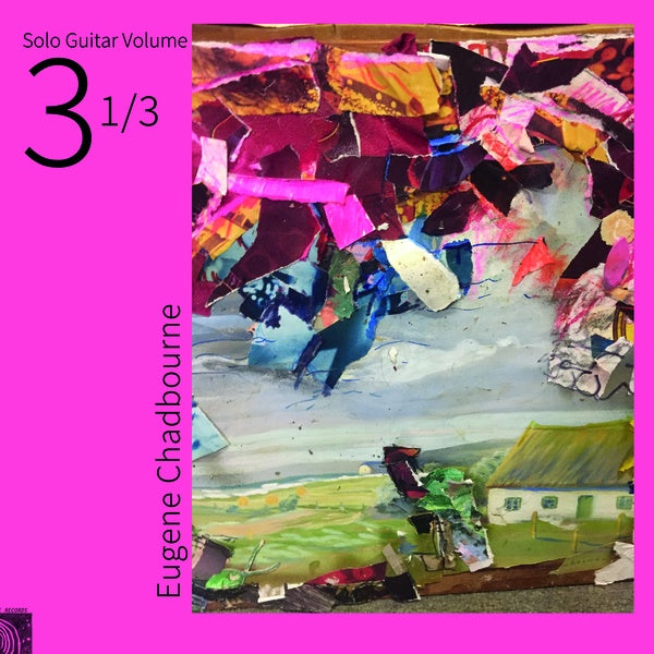 EUGENE CHADBOURNE - Solo Guitar Volume 3-1/3 | Vinyl