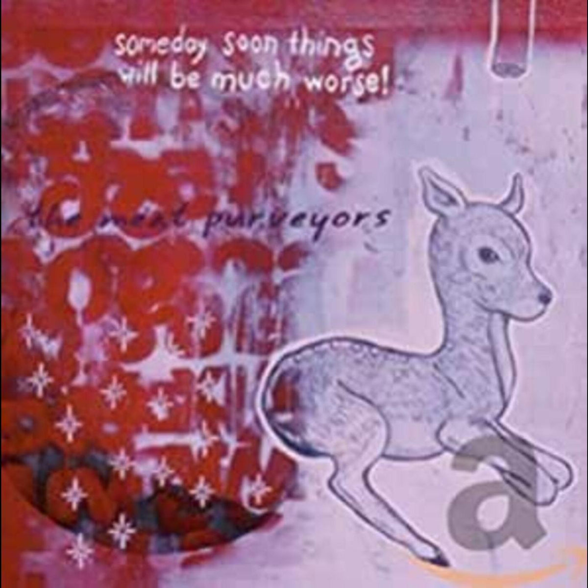 Meat Purveyors - Someday Soon Things Will Be Much Worse | CD