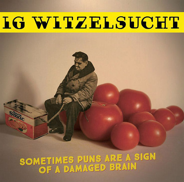 IG WITZELSUCHT - Sometimes Puns Are A Sign Of A Damaged Brain | Vinyl