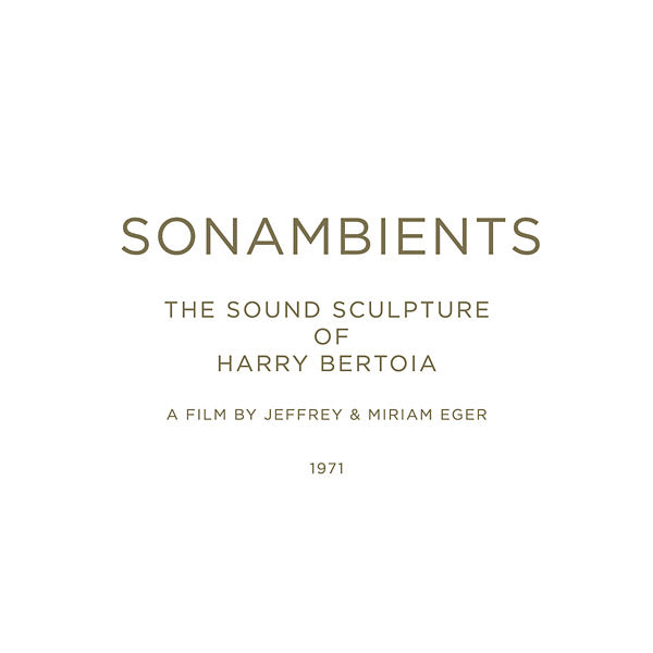 HARRY BERTOIA - Sonambients: The Sound Sculpture Of Harry Bertoia | CD
