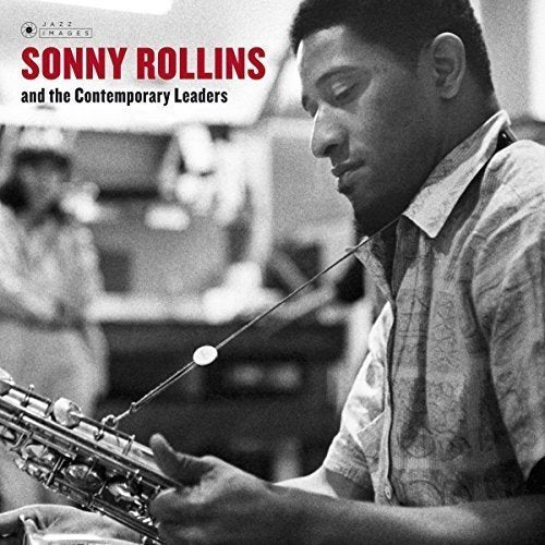 Sonny Rollins - Sonny Rollins And The Contemporary Leaders (Gatefold Packaging. Photographs By William Claxton) | Vinyl