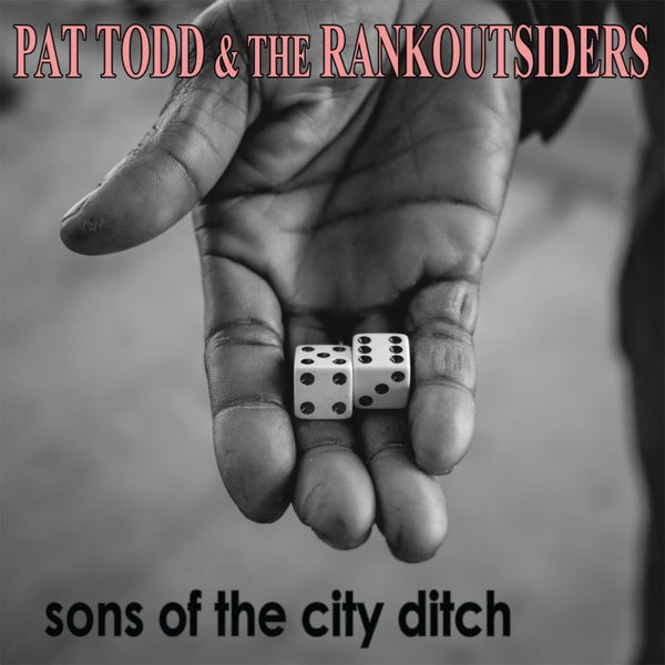 PAT TODD & THE RANKOUTSIDERS - Sons Of The City Ditch | Vinyl