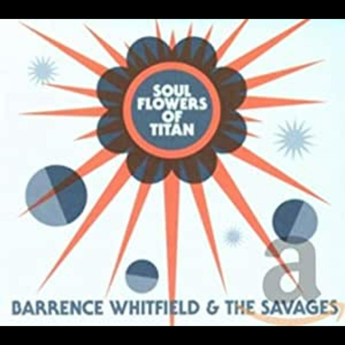 Barrence & Savages Whitfield - Soul Flowers Of Titan | CD