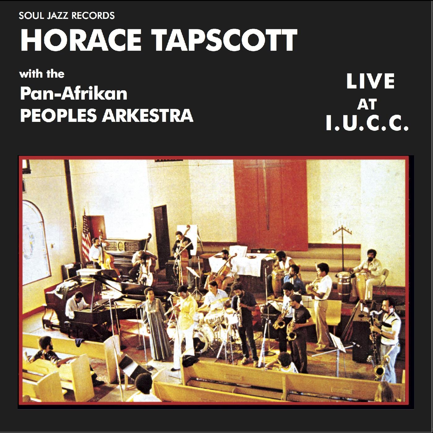 Soul Jazz Records Presents - Horace Tapscott With The Pan-Afrikan Peoples Arkestra Live At I.U.C.C. | CD