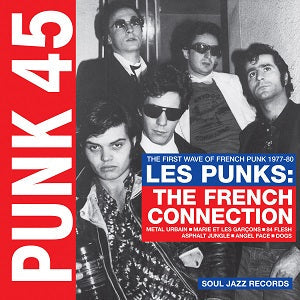 Soul Jazz Records Presents - Punk 45: Les Punks: The French Connection | CD