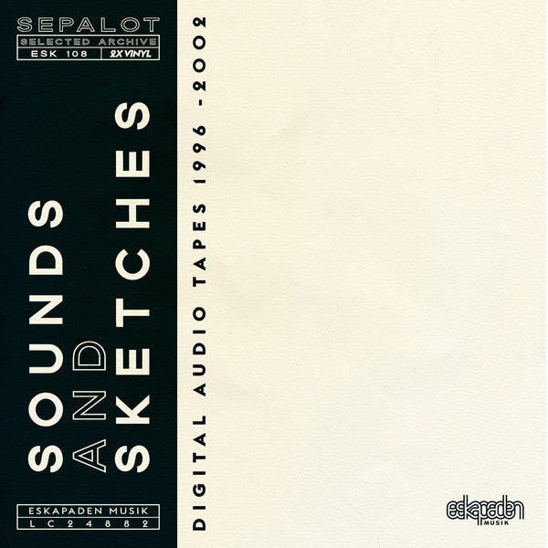 SEPALOT - Sounds And Sketches: Digital Audio Tapes 1996-2002 | Vinyl