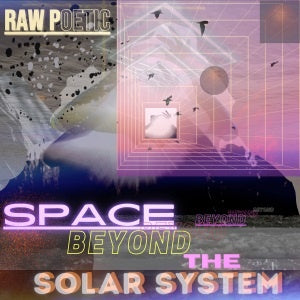 RAW POETIC - Space Beyond The Solar System | Vinyl