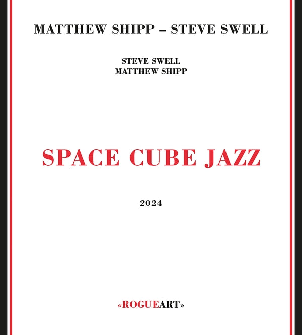 MATTHEW SHIPP & STEVE SWELL - Space Cube Jazz | CD