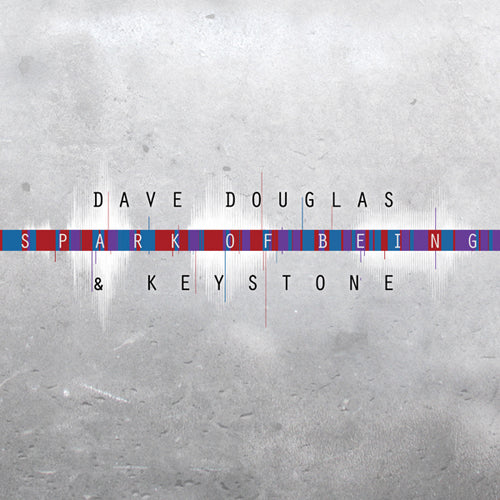 Dave & Keystone Douglas - Spark Of Being: Burst | CD