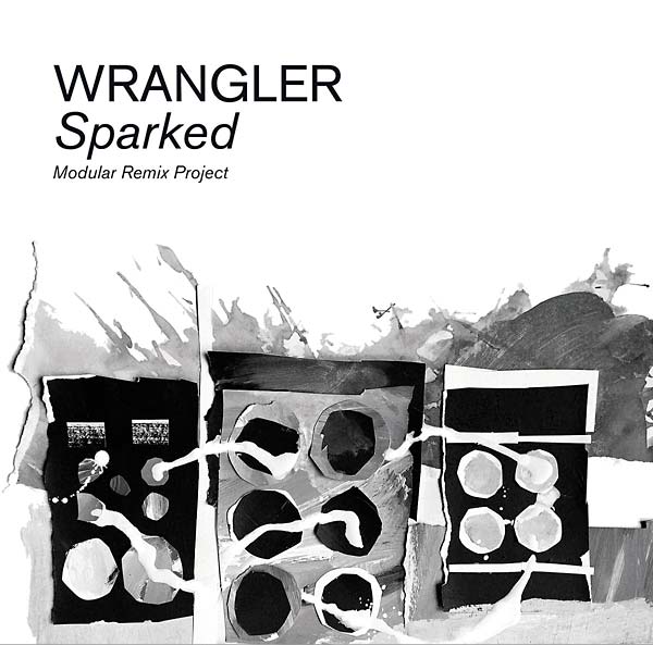 WRANGLER - Sparked: Modular Remix Project | Vinyl