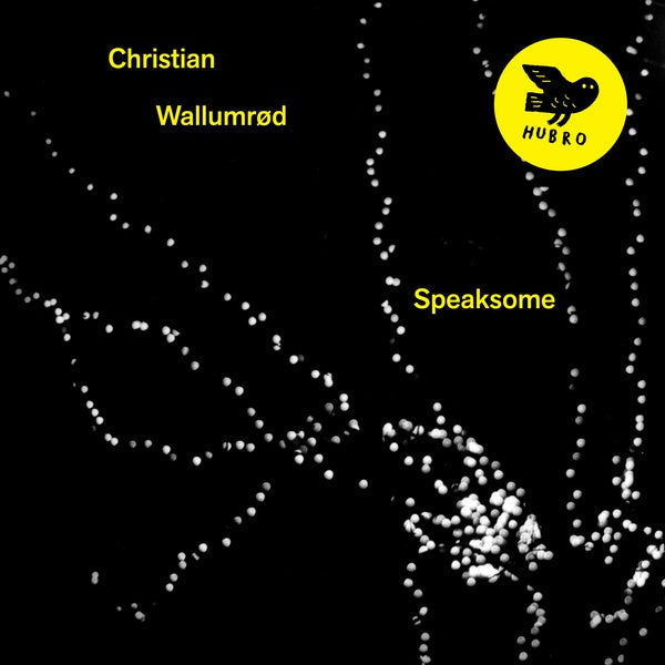 CHRISTIAN WALLUMROD - Speaksome | Vinyl