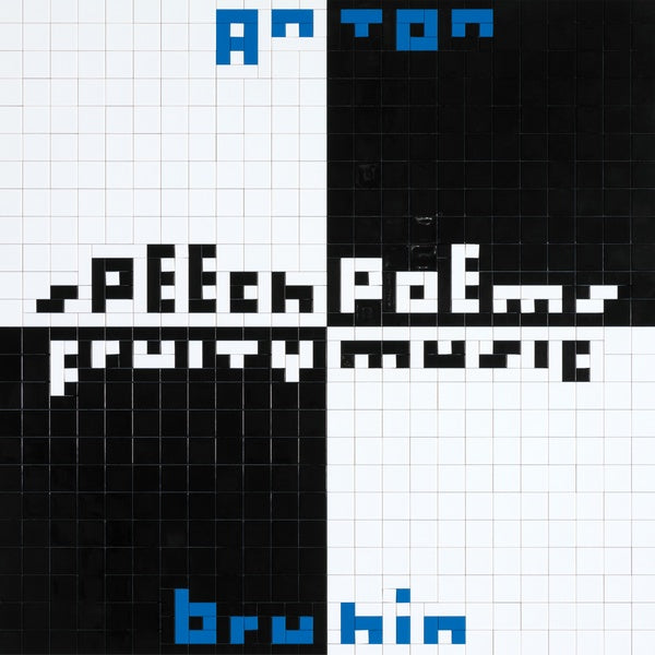 ANTON BRUHIN - Speech Poems/Fruity Music | Vinyl