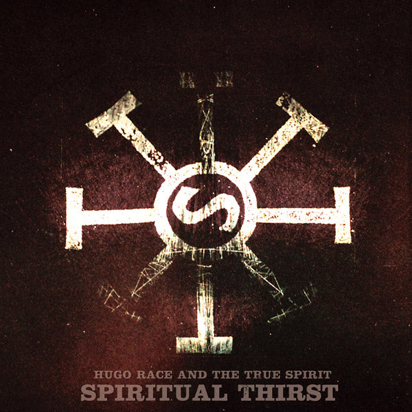 HUGO RACE & THE TRUE SPIRIT - Spiritual Thirst | Vinyl