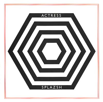 ACTRESS - Splazsh | CD