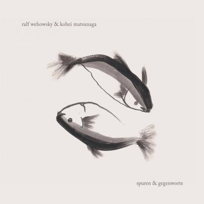 RALF WEHOWSKY & KOHEI MATSUNAGA - Spuren & Gegenworte | CD