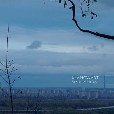 KLANGWART - Stadtlandfluss | CD