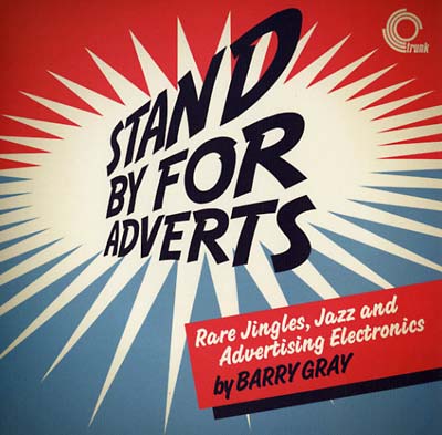 BARRY GRAY - Stand By For Adverts: Rare Jingles, Jazz And Advertising | Vinyl