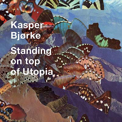 KASPER BJORKE - Standing On Top Of Utopia | CD