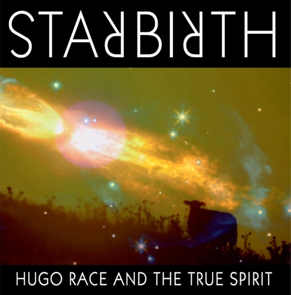 Hugo Race & The True Spirit | Starbirth/Stardeath | CD