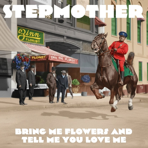 Stepmother - Bring Me Flowers And Tell Me You Love Me [CD] | CD