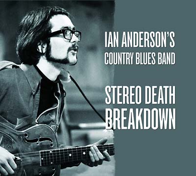IAN ANDERSON'S COUNTRY BLUES BAND - Stereo Death Breakdown | CD