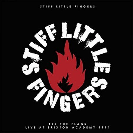 Stiff Little Fingers - Fly The Flags (live At The Brixton Academy 1991) | Vinyl